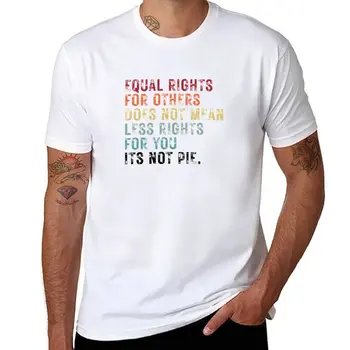 Новые равные права для других не означают меньших прав для вас, это не пирог, летние топы, мужская одежда